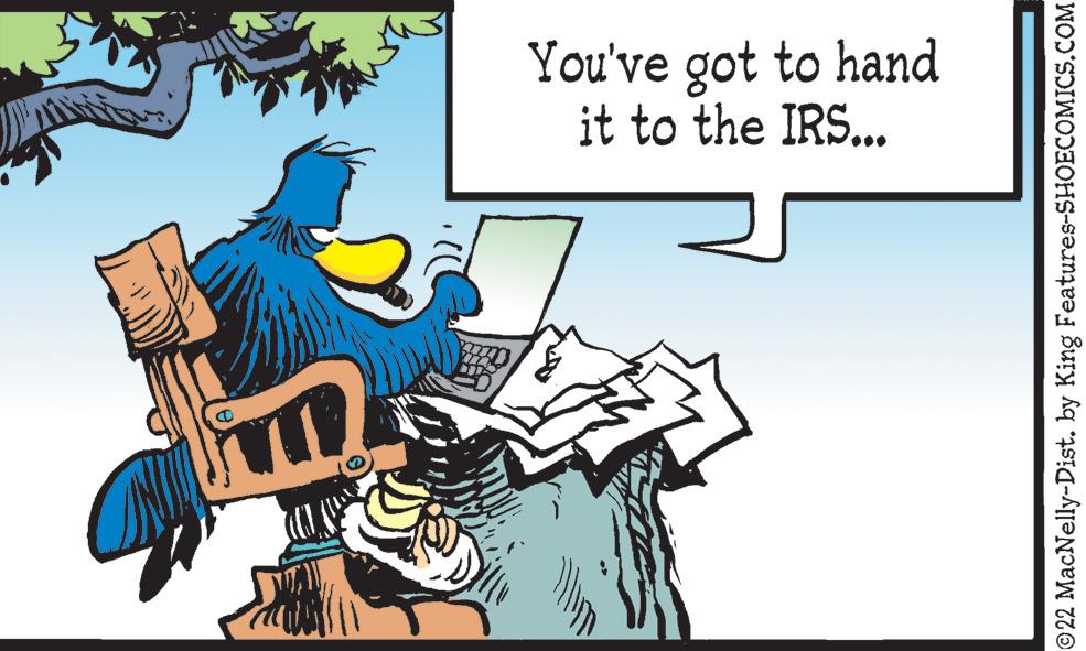 Event OCR: You've got to hand it to the IRS... © 22 MacNelly-Dist. by King Features-SHOECOMICS.COM You've got to hand it to the IRS... © 22 MacNelly-Dist. by King Features-SHOECOMICS.COM