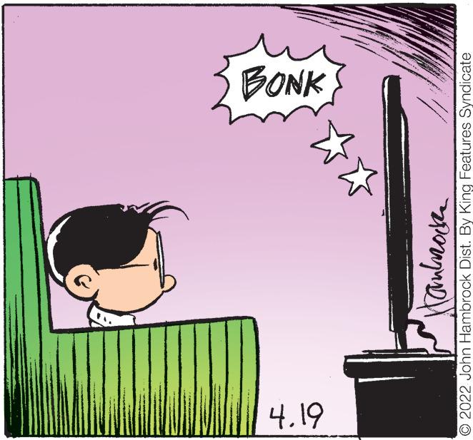 Pleased OCR: BONK 4.19 2022 John Hambrock Dist. By King Features Syndicate BONK 4.19 2022 John Hambrock Dist. By King Features Syndicate
