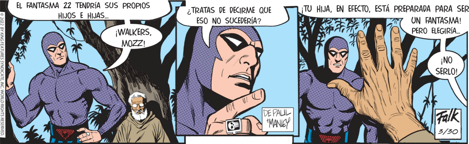 Drawing OCR: EL FANTASMA 22 TENDRÍA SUS PROPIOS ¿TRATAS DE DECIRME QUE ESO NO SUCEDERÍA? TU HIJAESTÁ PREPARADA PARA SER UN FANTASMA! PERO ELEGIRÍA. HIJOS E HIJAS. ¡WALKERSiZzOW ¡NO SERLO! Falk DE PALUL MANIEY 3/30 EL FANTASMA 22 TENDRÍA SUS PROPIOS ¿TRATAS DE DECIRME QUE ESO NO SUCEDERÍA? TU HIJAEN EFECTOESTÁ PREPARADA PARA SER UN FANTASMA! PERO ELEGIRÍA. HIJOS E HIJAS. ¡WALKERSiZzOW ¡NO SERLO! Falk DE PALUL MANIEY 3/30