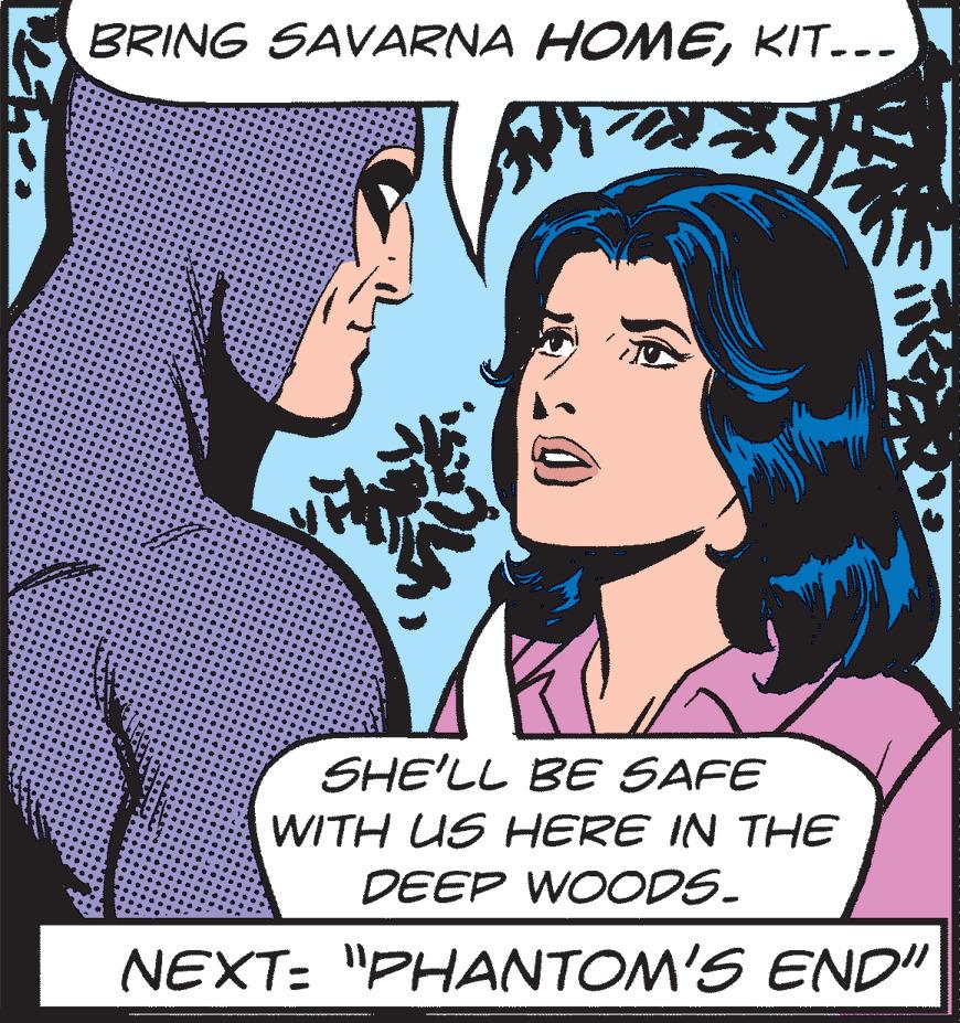 Font OCR: BRING SAVARNA HOMEKIT... SHE'LL BE SAFE WITH US HERE IN THE DEEP WOODS. NEXT: "PHANTOM'S END" BRING SAVARNA HOMEKIT... SHE'LL BE SAFE WITH US HERE IN THE DEEP WOODS. NEXT: "PHANTOM'S END"