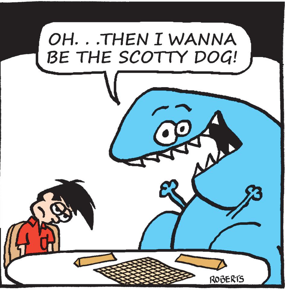 Mammal OCR: OH. . .THEN I WANNA BE THE SCOTTY DOG! ROBERTS OH. . .THEN I WANNA BE THE SCOTTY DOG! ROBERTS