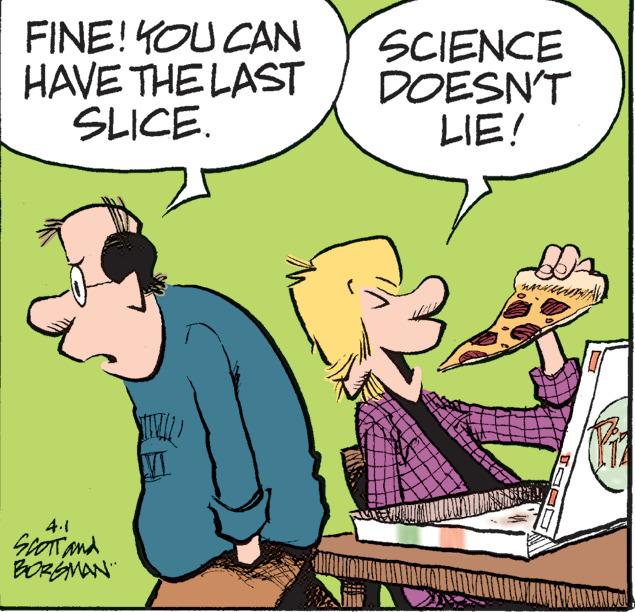 Fictional character OCR: FINE! YOU CAN HAVE THE LAST SLICE. SCIENCE DOESN'T LIE! 4.1 SpOTAnd FINE! YOU CAN HAVE THE LAST SLICE. SCIENCE DOESN'T LIE! 4.1 SpOTAnd