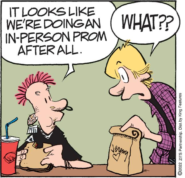 Interaction OCR: IT LOOKS LIKE WE'RE DOINGAN ( WHAT?? IN-PERSON PROM AFTER ALL. ©2022 ZITS Partnership. Dist. by King Features IT LOOKS LIKE WE'RE DOINGAN ( WHAT?? IN-PERSON PROM AFTER ALL. ©2022 ZITS Partnership. Dist. by King Features