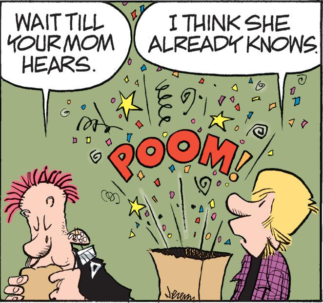 Art OCR: WAIT TILL YOURMOM HEARS. I THINK SHE ALREADY KNOWS. OM! ?? WAIT TILL YOURMOM HEARS. I THINK SHE ALREADY KNOWS. OM! ? ?