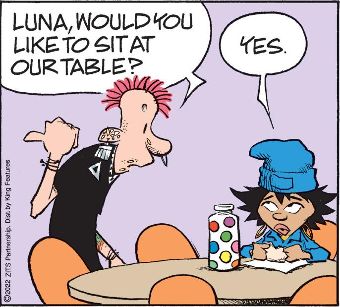 Mammal OCR: LUNAWOULDYOU LIKE TO SITAT OUR TABLE? YES. O2022 ZITS Partnership. Dist.by King Features LUNAWOULDYOU LIKE TO SITAT OUR TABLE? YES. O2022 ZITS Partnership. Dist.by King Features