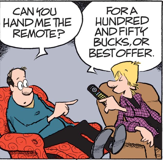Line OCR: CAN YOU HAND ME THE REMOTE? FORA HUNDRED AND FIFTY BUCKSOR BESTOFFER. CAN YOU HAND ME THE REMOTE? FORA HUNDRED AND FIFTY BUCKSOR BESTOFFER.