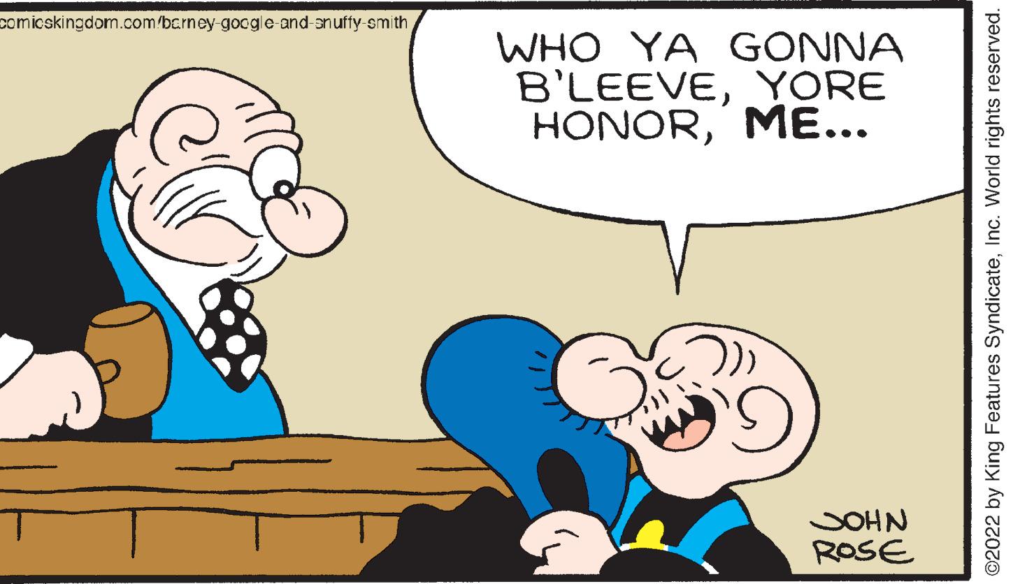Organism OCR: comicskingdom.com/berney-google-and-anuffy-smith WHO YA GONNA B'LEEVEYORE HONOR´ ME... SOHN ROSE O2022 by King Features SyndicateInc. World rights reserved. comicskingdom.com/berney-google-and-anuffy-smith WHO YA GONNA B'LEEVEYORE HONOR´ ME... SOHN ROSE O2022 by King Features SyndicateInc. World rights reserved.