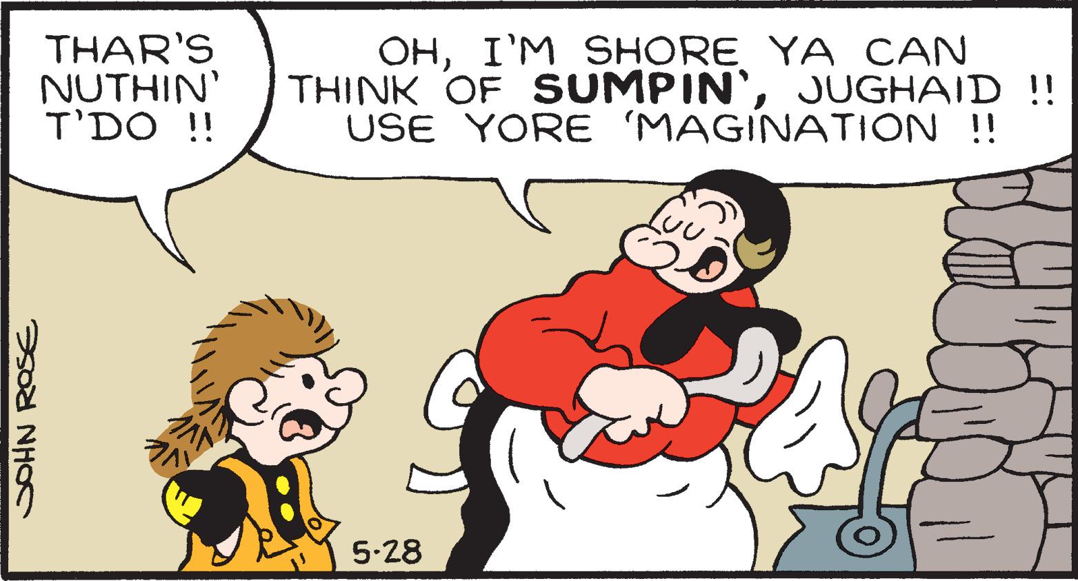 Mammal OCR: THAR'S NUTHIN' T'DO !! OHI'M SHORE YA CAN THINK OF SUMPIN'JUGHAID !! USE YORE 'MAGINATION !! 5-28 THAR'S NUTHIN' T'DO !! OHI'M SHORE YA CAN THINK OF SUMPIN'JUGHAID !! USE YORE 'MAGINATION !! 5-28
