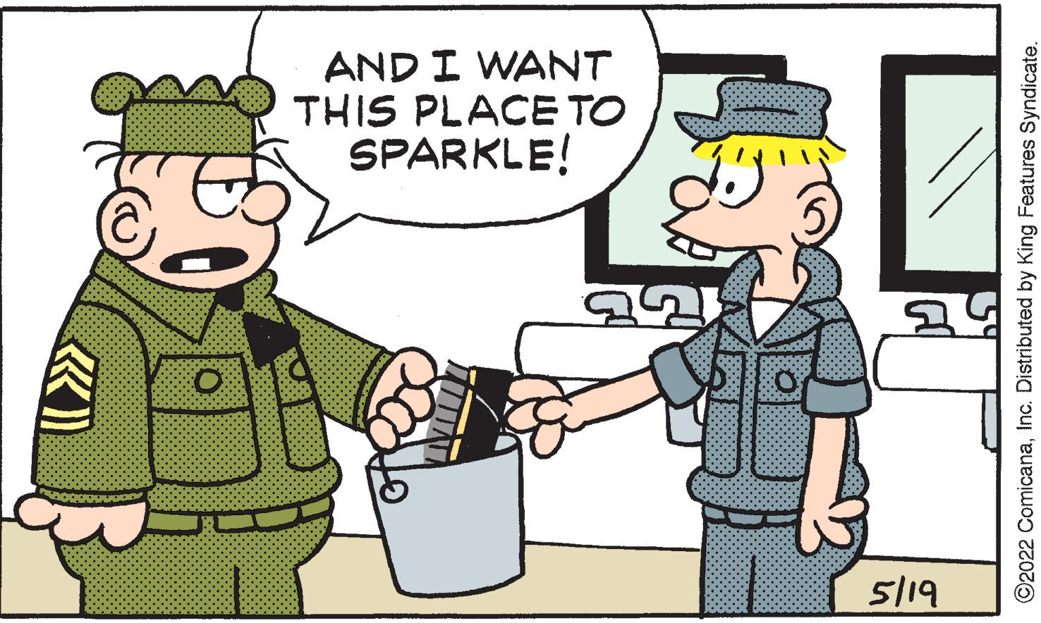 Line OCR: AND I WANT THIS PLACE TO SPARKLE! 5/19 O2022 ComicanaInc. Distributed by King Features Syndicate. AND I WANT THIS PLACE TO SPARKLE! 5/19 O2022 ComicanaInc. Distributed by King Features Syndicate.