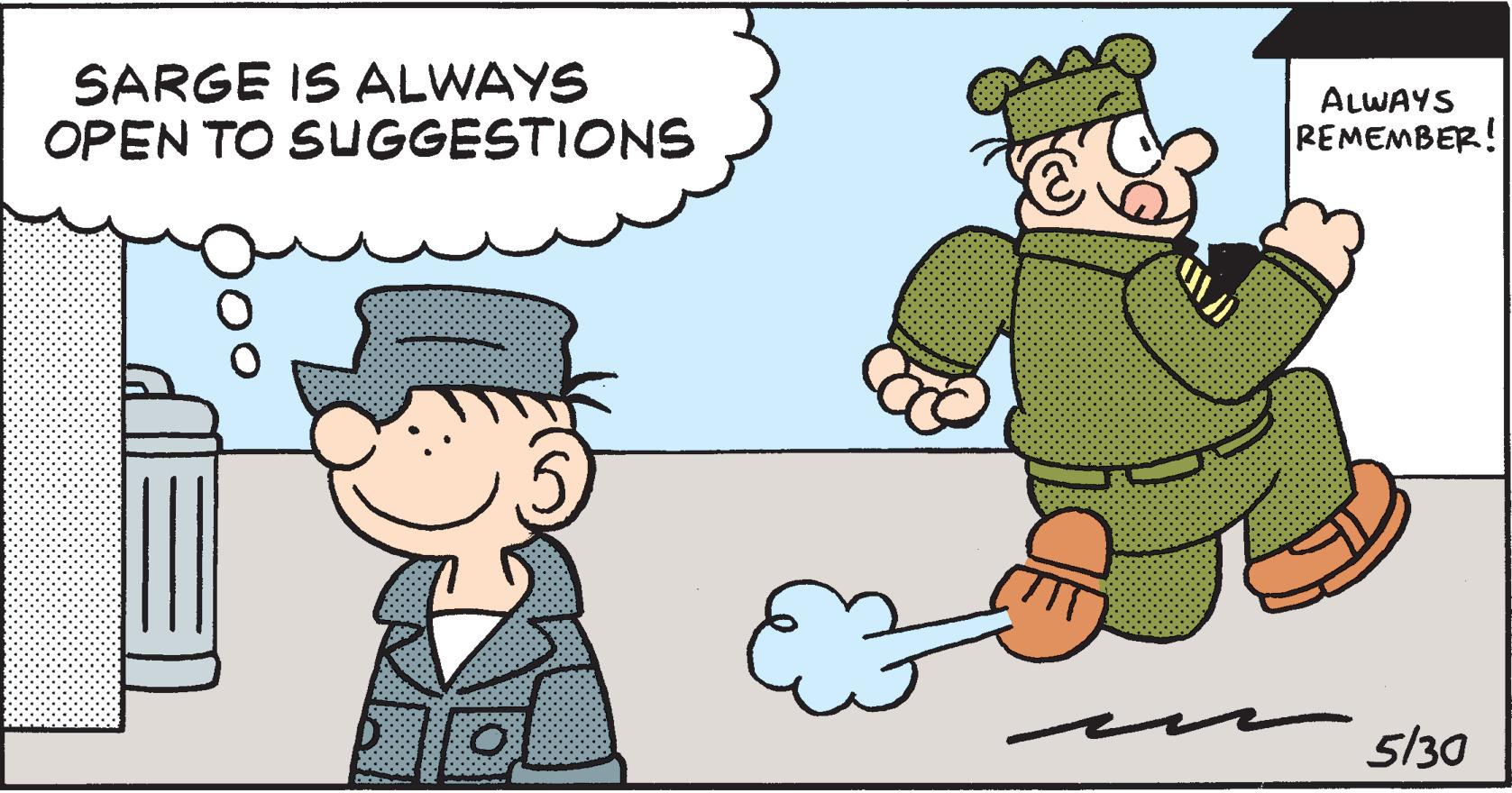 Interaction OCR: SARGE IS ALWAYS OPEN TO SUGGESTIONS ALWAYS REMEMBER! 5/30 SARGE IS ALWAYS OPEN TO SUGGESTIONS ALWAYS REMEMBER ! 5/30