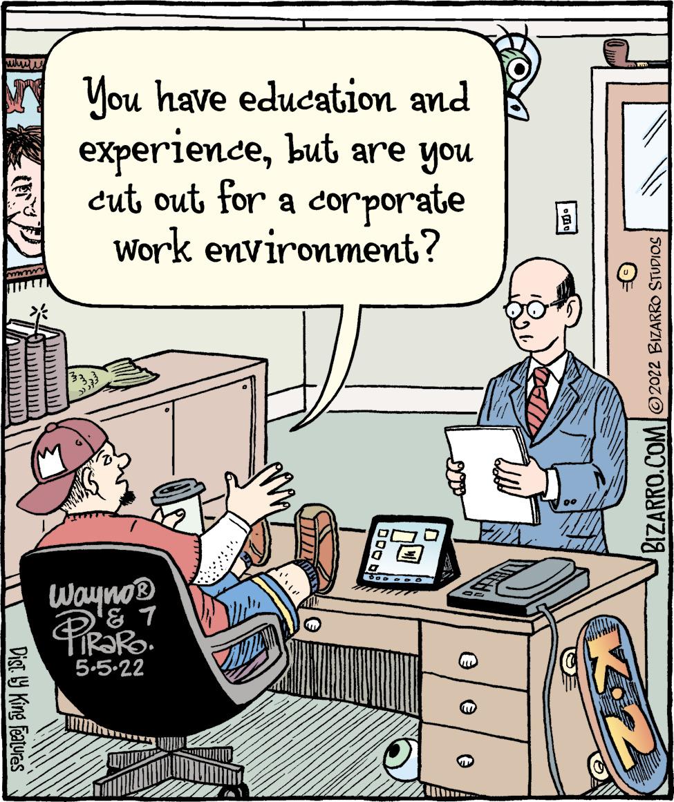 Personal computer OCR: You have education and experiencebut are you cut out for a corporate Work environment? memus Wayno® 5.5-22 BIZARRO.COM©2022 BIZARRO STUDIOS e e| e Dist 19 King features You have education and experiencebut are you cut out for a corporate Work environment? memus Wayno® 5.5-22 BIZARRO.COM©2022 BIZARRO STUDIOS e e| e Dist 19 King features