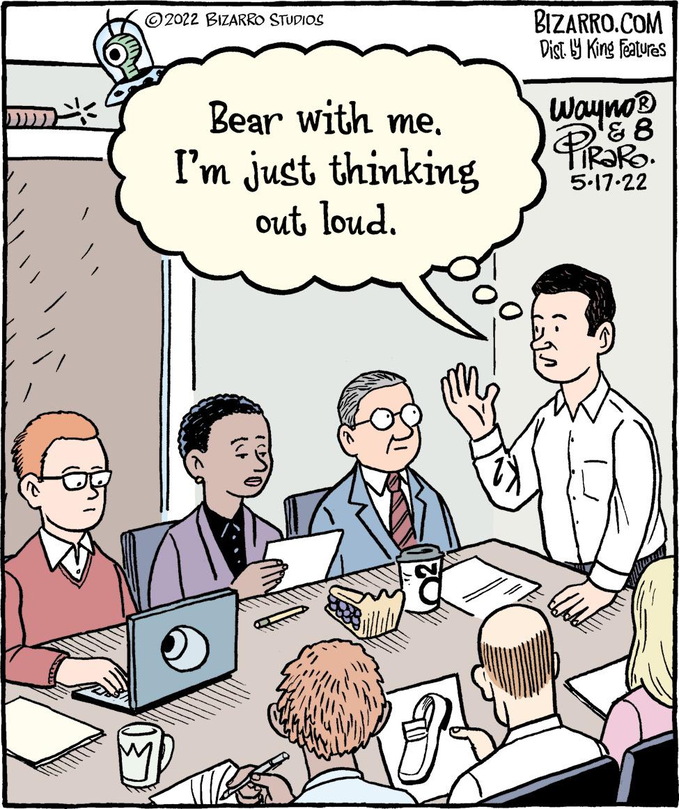 Gesture OCR: BIZARRO.COM Dist 9 King featuras ©2022 BIZARRO STUDIOS Wayno® &8 Bear with meI'm just thinking out loud. PR?R. 5.17.22 BIZARRO.COM Dist 9 King featuras ©2022 BIZARRO STUDIOS Wayno® &8 Bear with meI'm just thinking out loud. PR?R. 5.17.22