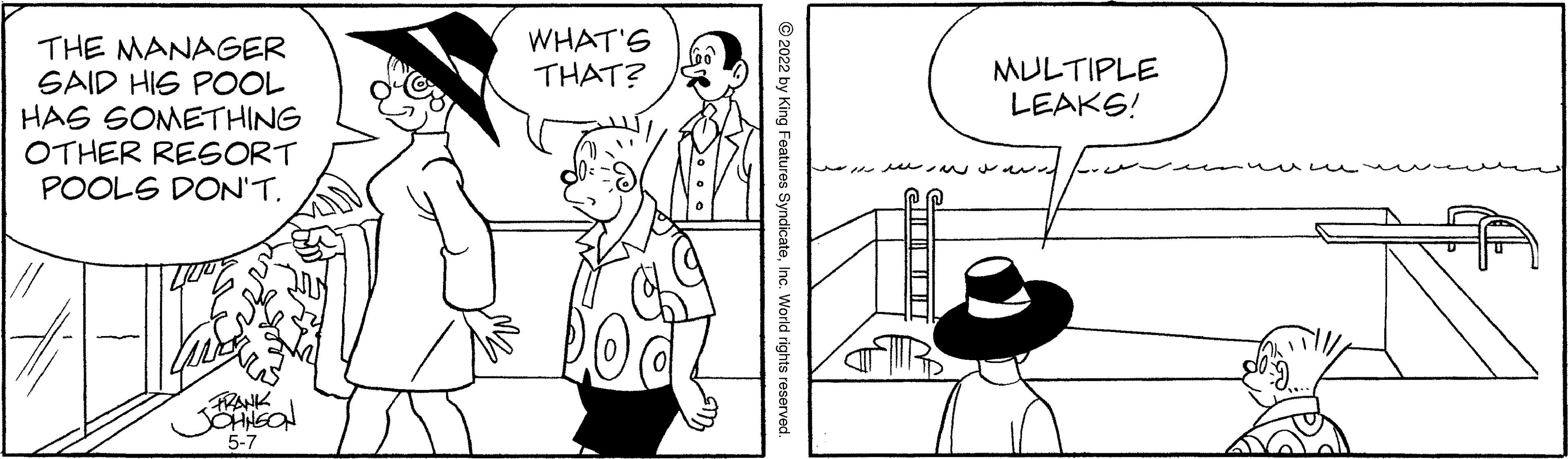 Hat OCR: WHAT'S THAT? THE MANAGER SAID HIS POOL HAG SOMETHING OTHER REGORT POOLS DON'T. MULTIPLE LEAKS! RANK 5-7 © 2022 by King Features SyndicateInc. World rights reserved. WHAT'S THAT? THE MANAGER SAID HIS POOL HAG SOMETHING OTHER REGORT POOLS DON'T. MULTIPLE LEAKS! RANK 5-7 © 2022 by King Features SyndicateInc. World rights reserved.