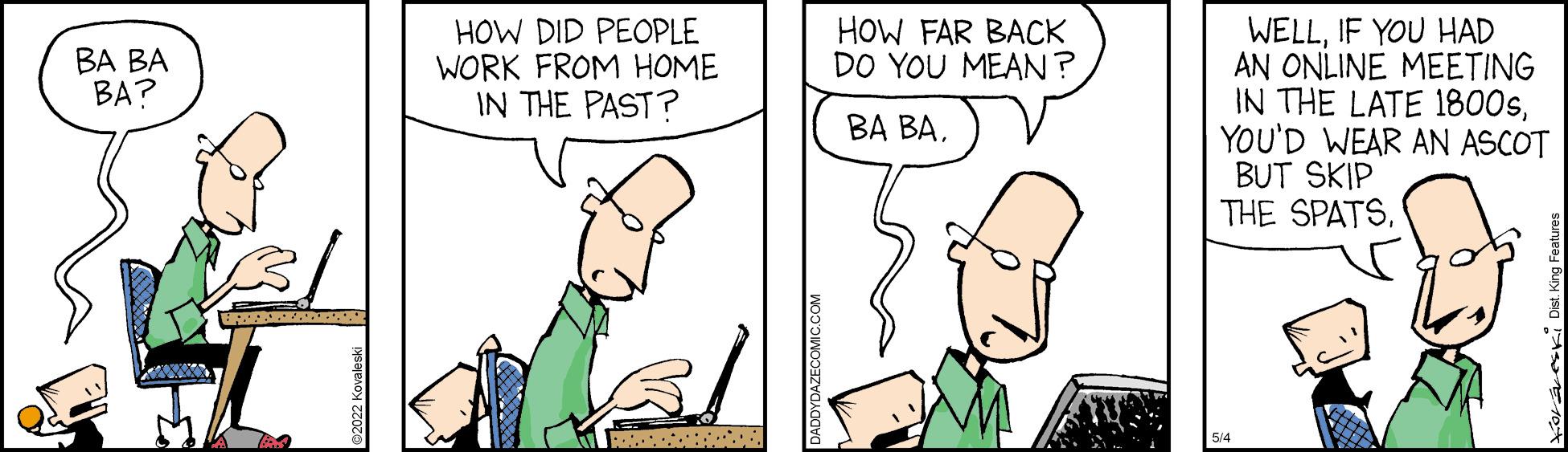 Jaw OCR: HOW DID PEOPLE WORK FROM HOME IN THE PAST? HOW FAR BACK DO YOU MEAN? WELLIF YOU HAD AN ONLINE MEETING IN THE LATE 1800sYOU'D WEAR AN ASCOT BUT SKIP THE SPATSBA BA BA? BA BAori Dist King Fe: HOW DID PEOPLE WORK FROM HOME IN THE PAST? HOW FAR BACK DO YOU MEAN? WELLIF YOU HAD AN ONLINE MEETING IN THE LATE 1800sYOU'D WEAR AN ASCOT BUT SKIP THE SPATSBA BA BA? BA BAori Dist King Fe: