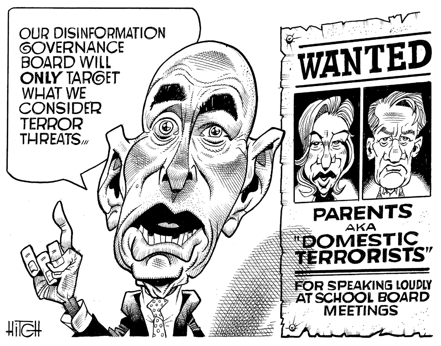 Organism OCR: OUR DISINFORMATION GOVERNANCE BOARD WILL ONLY TARGET WHAT WE CONSIDER TERROR THREATS WANTED PARENTS ??? "DOMESTIC TERRORISTS" FOR SPEAKING LOUDLY AT SCHOOL BOARD MEETINGS HilGH OUR DISINFORMATION GOVERNANCE BOARD WILL ONLY TARGET WHAT WE CONSIDER TERROR THREATS WANTED PARENTS ??? "DOMESTIC TERRORISTS" FOR SPEAKING LOUDLY AT SCHOOL BOARD MEETINGS HilGH