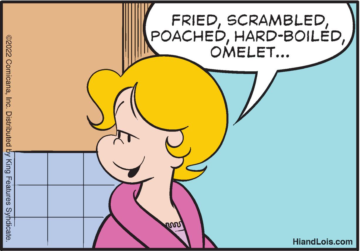 Interaction OCR: FRIEDOMELET... HiandLois.com ©2022 ComicanaInc. Distributed by King Features Syhdicate. FRIEDOMELET... HiandLois.com ©2022 ComicanaInc. Distributed by King Features Syhdicate.