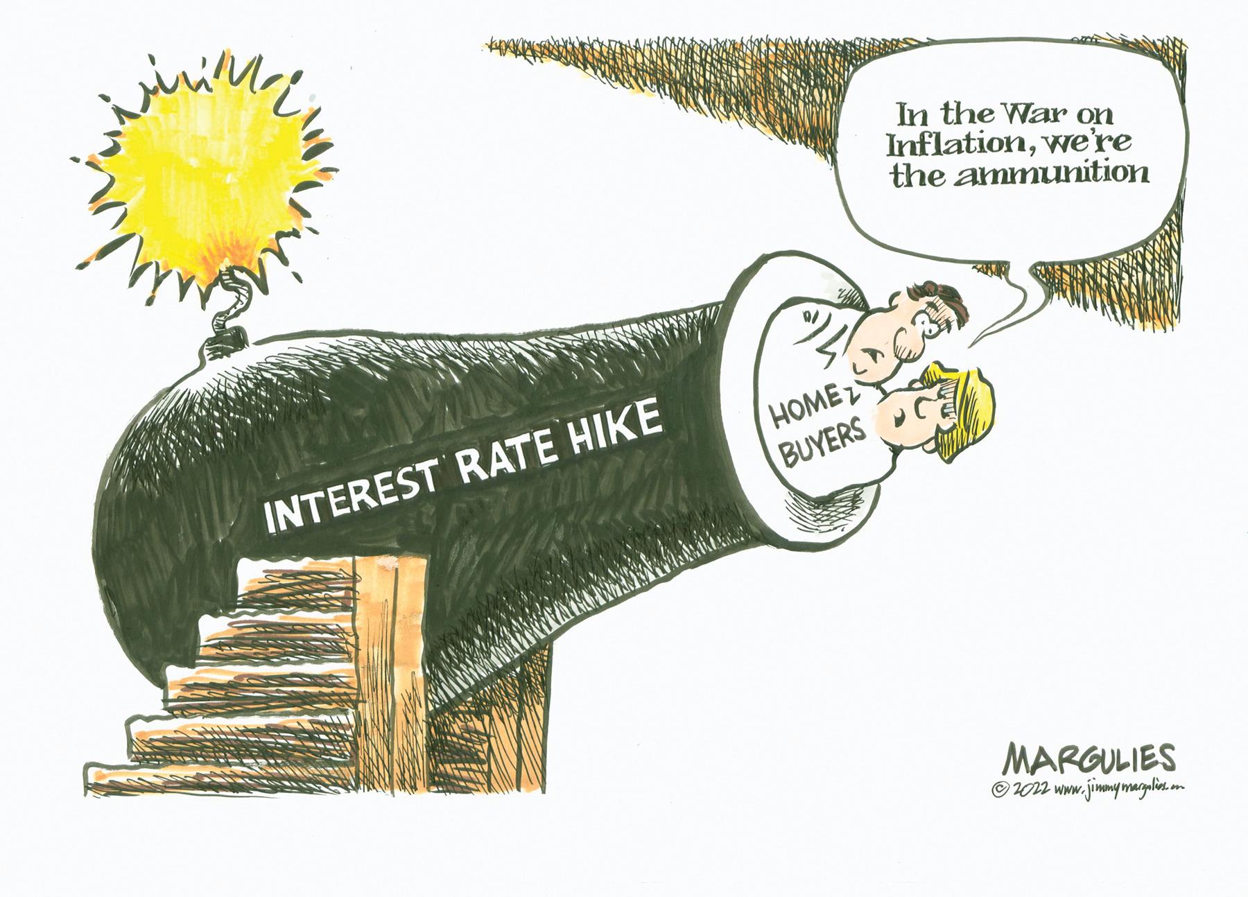 Graphics OCR: In the War on Inflationwe're the ammunition HOME Z BUYERS INTEREST RATE HIKE MARGULIES © 012 www.jimmymagalin. om In the War on Inflationwe're the ammunition HOME Z BUYERS INTEREST RATE HIKE MARGULIES © 012 www.jimmymagalin. om