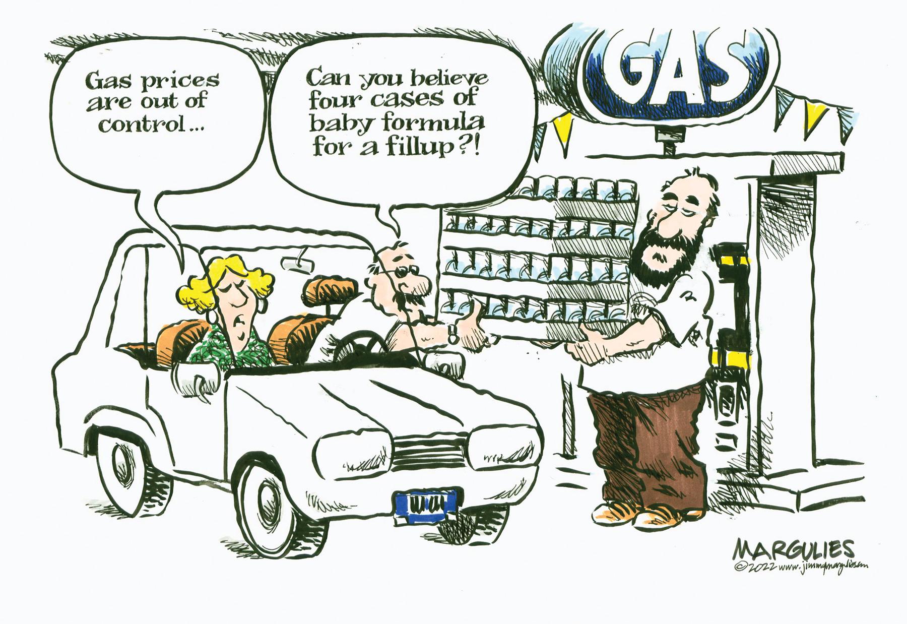 Organism OCR: Gas prices are out of control... Can you believe four cases of baby formula for a fillup?! Wi (GAS) MARGULIES ?2022 www.jimmymargliss.com Gas prices are out of control ... Can you believe four cases of baby formula for a fillup ?! Wi ( GAS ) MARGULIES ?2022 www.jimmymargliss.com