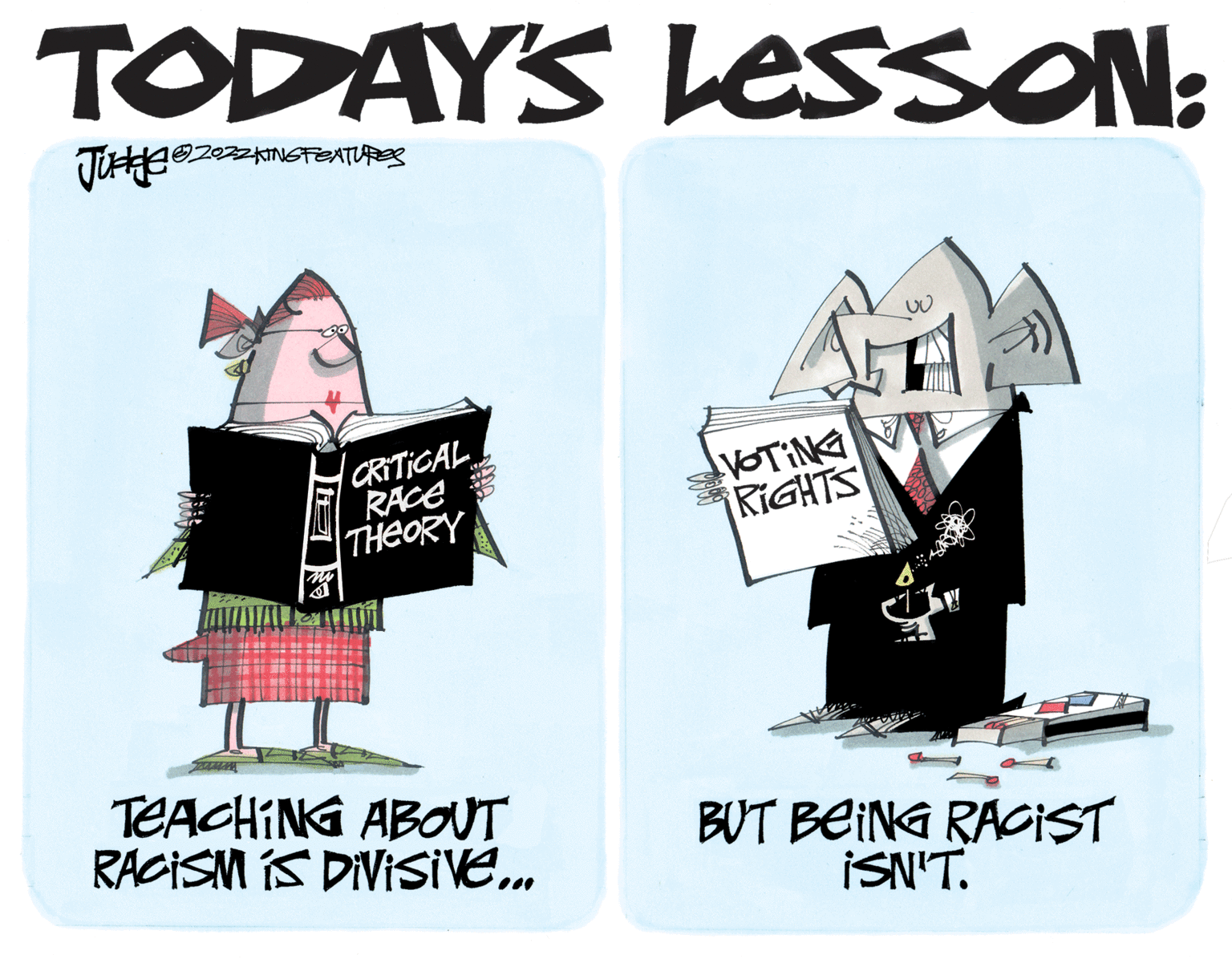 Drawing OCR: TODAYS LessON: CRITICAL RACE THEORY VOTING RIGHTS TEACHING ABOUT RACISM IS DIVISIVE. BUT BEING RACIST ISN'T. TODAYS LessON: CRITICAL RACE THEORY VOTING RIGHTS TEACHING ABOUT RACISM IS DIVISIVE. BUT BEING RACIST ISN'T.