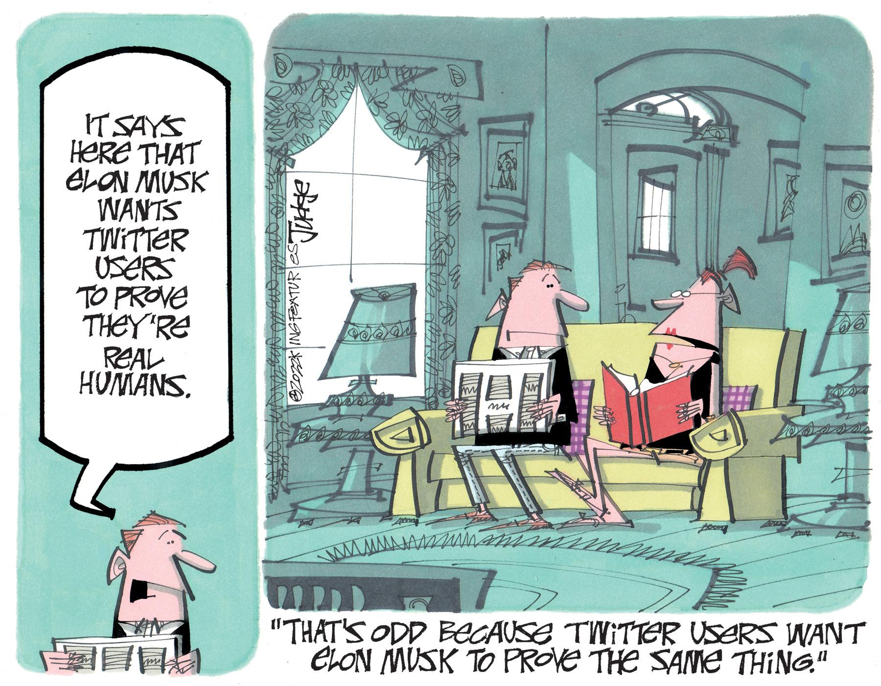 Illustration OCR: IT SAYS HERE THAT ELON MUSK WANTS TWITTER USERS TO PROVE THEY'RE REAL HUMANS"THAT'S ODD BECAUSE TINITTER USERS WANT ELON MUSK TO PROVE THE SAME THING" 202ING FEATUR| IT SAYS HERE THAT ELON MUSK WANTS TWITTER USERS TO PROVE THEY'RE REAL HUMANS"THAT'S ODD BECAUSE TINITTER USERS WANT ELON MUSK TO PROVE THE SAME THING" 202ING FEATUR|