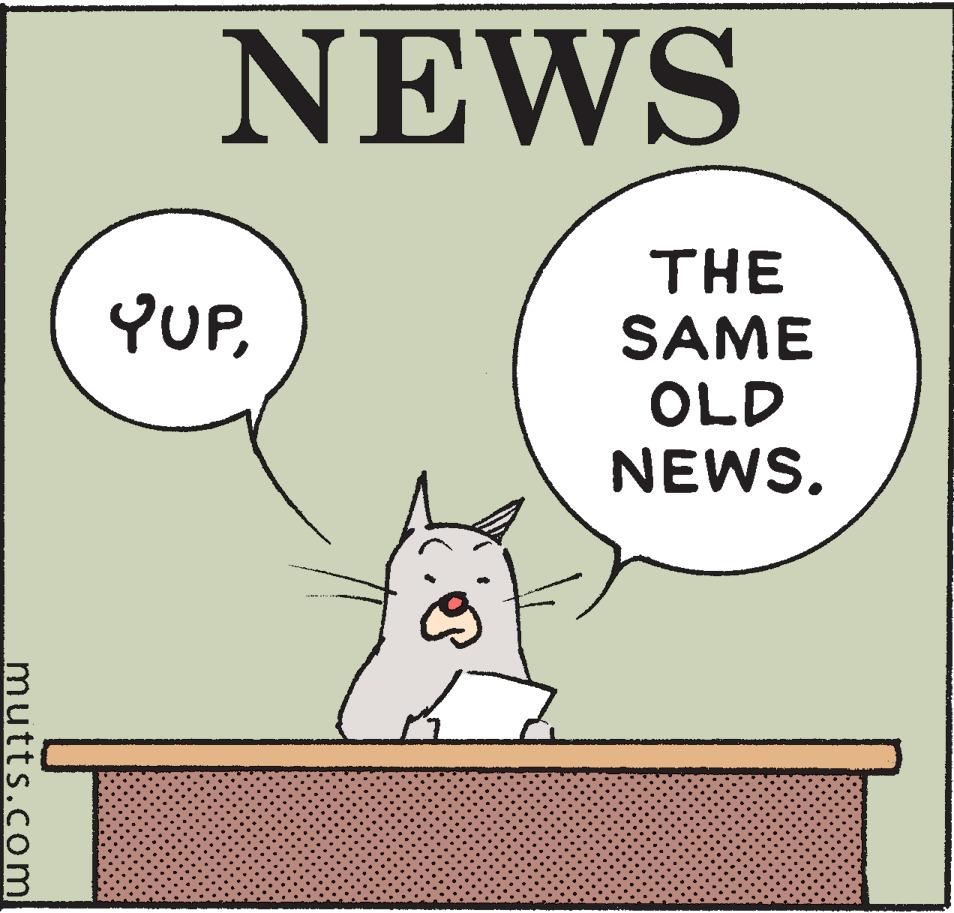 Art OCR: NEWS THE SAME OLD NEWS. YUmutts.com NEWS THE SAME OLD NEWS. YU