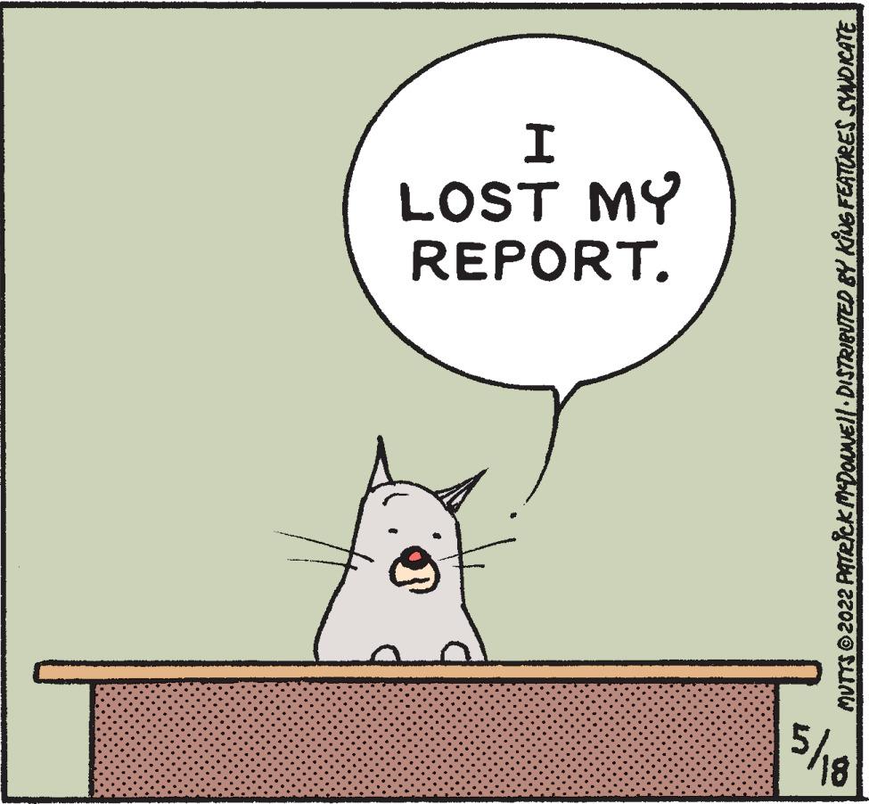 Happy OCR: LOST MY REPORT. MUTTS 2022 PATR?ck MADOLNELI-DISTRIBUTED BY KING FEATURES SADICATE 5LOST MY REPORT. MUTTS 2022 PATR?ck MADOLNELI-DISTRIBUTED BY KING FEATURES SADICATE 5