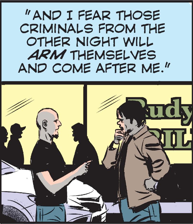 Illustration OCR: I" AND I FEAR THOSE CRIMINALS FROM THE OTHER NIGHT WILL ARM THEMSELVES AND COME AFTER ME." Qudy I" AND I FEAR THOSE CRIMINALS FROM THE OTHER NIGHT WILL ARM THEMSELVES AND COME AFTER ME." Qudy