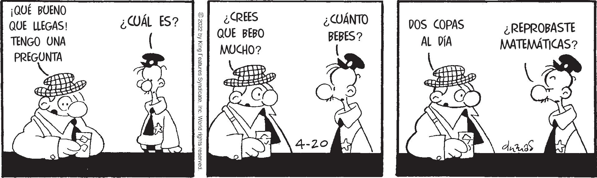 Illustration OCR: ? ¡QUÉ BUENO ¿CUÁL ES? ¿REES QUE BEBO ¿CUÁNTO DOS COPAS AL DÍA QUE LLEGAS! ¿REPROBASTE MATEMÁTICAS? BEBES? TENGO UNA MUCHO? PREGUNTA 4-20 ? ¡QUÉ BUENO ¿CUÁL ES? ¿REES QUE BEBO ¿CUÁNTO DOS COPAS AL DÍA QUE LLEGAS! ¿REPROBASTE MATEMÁTICAS? BEBES? TENGO UNA MUCHO? PREGUNTA 4-20