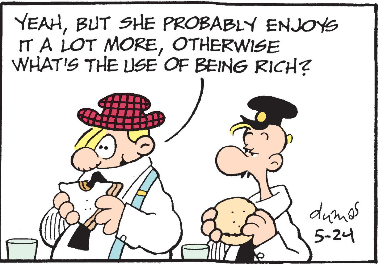 Rectangle OCR: YEAHBUT SHE PROBABLY ENJOYS IT A LOT MOREOTHERWISE WHAT'S THE USE OF BEING RICH? dumes 5-24 YEAHBUT SHE PROBABLY ENJOYS IT A LOT MOREOTHERWISE WHAT'S THE USE OF BEING RICH? dumes 5-24