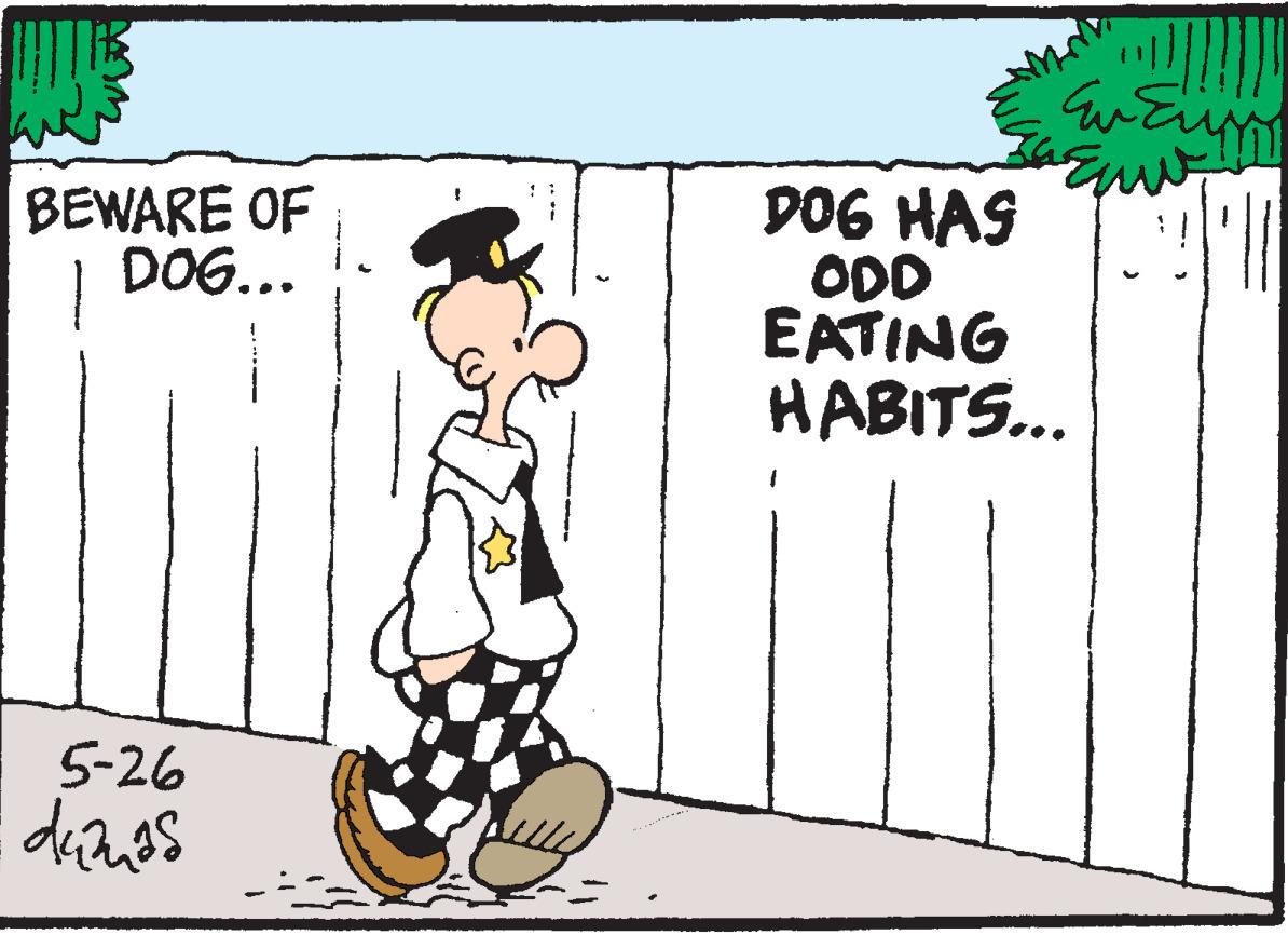Illustration OCR: DOG HAS ODD EATING HABITS... BEWARE OF DOG... 5-26 DOG HAS ODD EATING HABITS... BEWARE OF DOG... 5-26