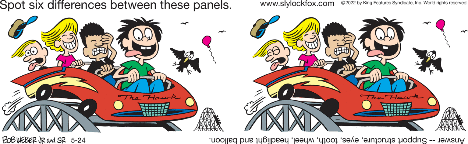 Art OCR: Spot six differences between these panels. www.slylockfox.com ©2022 by King Features SyndicateInc. World rights reserved The 7awk Hawk BOB WEBER JR and SR 5-24 Answer upport truct yeseadlight nd balloon. Spot six differences between these panels. www.slylockfox.com ©2022 by King Features SyndicateInc. World rights reserved The 7awk Hawk BOB WEBER JR and SR 5-24 Answer upport truct yeseadlight nd balloon.