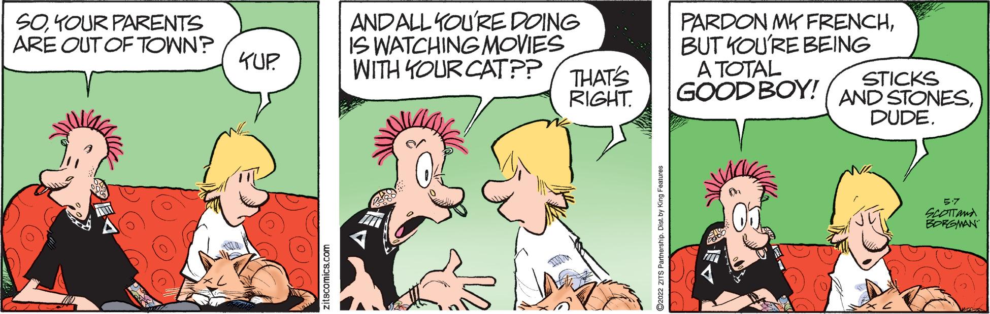 Finger OCR: SOYOUR PARENTS ARE OUT OF TOWN? ANDALL YOU'RE DOING IS WATCHING MOVIES WITH YOUR CAT?? ( THATS PARDON MK FRENCHBUT KOU'RE BEING A TOTAL GOOD BOY! KUP STICKS AND STONESDUDE. RIGHT. 57 BORSMAN itscomics.com SOYOUR PARENTS ARE OUT OF TOWN? ANDALL YOU'RE DOING IS WATCHING MOVIES WITH YOUR CAT?? ( THATS PARDON MK FRENCHBUT KOU'RE BEING A TOTAL GOOD BOY! KUP STICKS AND STONESDUDE. RIGHT. 57 BORSMAN itscomics.com