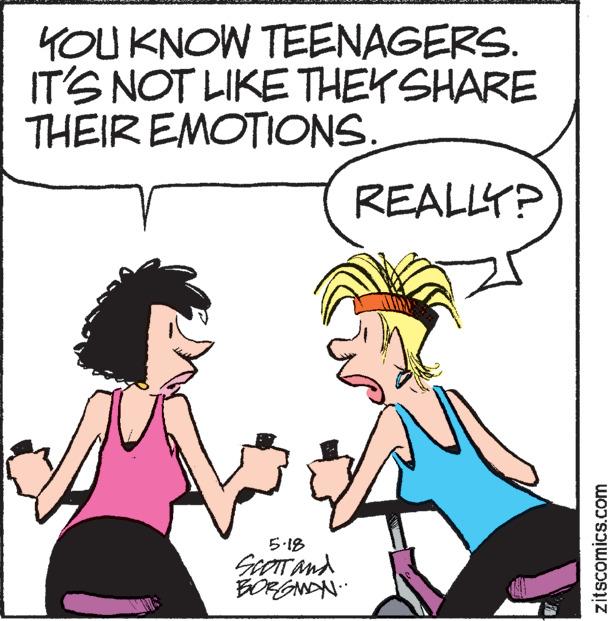 Rectangle OCR: YOU KNOW TEENAGERS. IT'S NOT LIKE THEK SHARE THEIR EMOTIONS. REALLY? 5-18 SpOT And BORGNDN zitscomics.com YOU KNOW TEENAGERS. IT'S NOT LIKE THEK SHARE THEIR EMOTIONS. REALLY? 5-18 SpOT And BORGNDN zitscomics.com