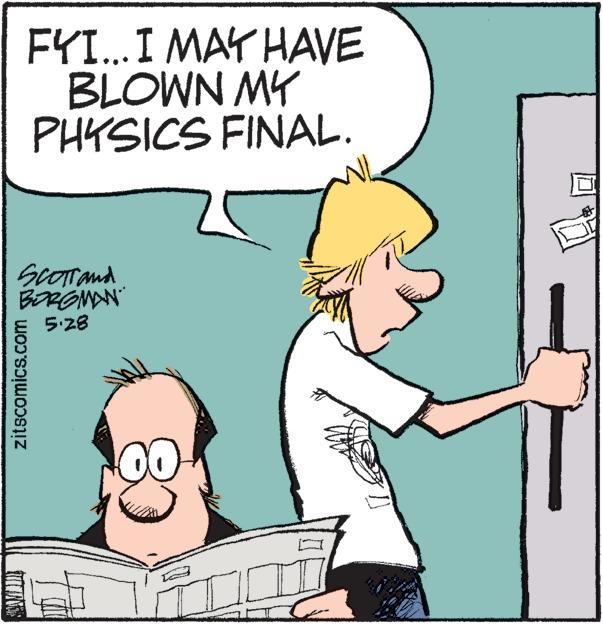 Organism OCR: FYI...I MAY HAVE BLOWN MY PHYSICS FINAL. BORGNAN 5:28 zitscomics.com FYI...I MAY HAVE BLOWN MY PHYSICS FINAL. BORGNAN 5:28 zitscomics.com