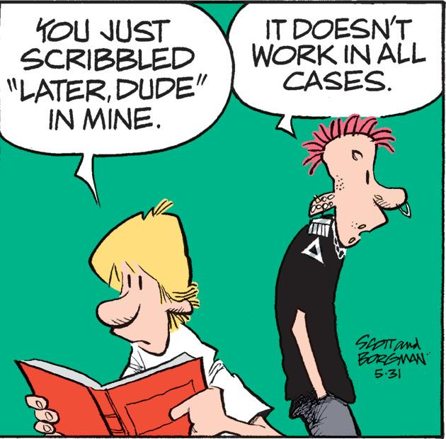 Organism OCR: YOU JUST SCRIBBLED "LATERDUDE" IN MINE. IT DOESN'T WORK IN ALL CASES. SCOTT and BORGMAN 5.31 YOU JUST SCRIBBLED " LATERDUDE " IN MINE . IT DOESN'T WORK IN ALL CASES . SCOTT and BORGMAN 5.31