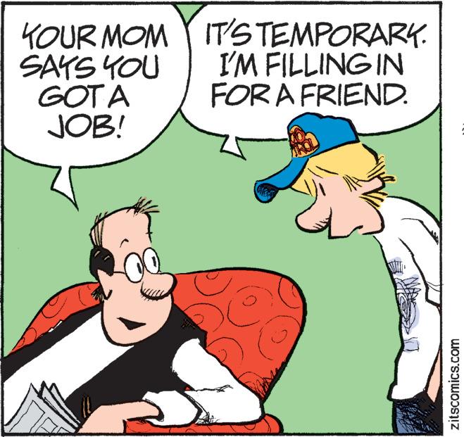 Interaction OCR: KOUR MOM Y IT'S TEMPORARY. SAYS YOU GOTA JOB! I'M FILLING IN FOR A FRIEND. zitscomics.com KOUR MOM Y IT'S TEMPORARY. SAYS YOU GOTA JOB! I'M FILLING IN FOR A FRIEND. zitscomics.com