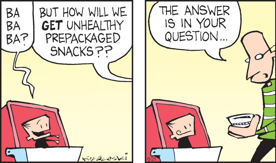 Font OCR: BA BA BA? BUT HOW WILL WE GET UNHEALTHY PREPACKAGED SNACKS?? fgyáleski 6/21 THE ANSWER IS IN YOUR QUESTION... BA BA BA ? BUT HOW WILL WE GET UNHEALTHY PREPACKAGED SNACKS ?? fgyáleski 6/21 THE ANSWER IS IN YOUR QUESTION ...