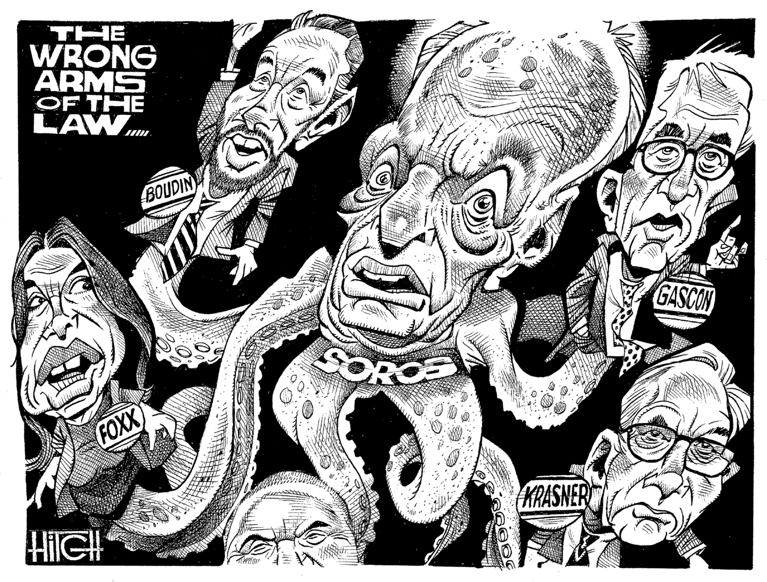 Monochrome OCR: THE WRONG ARMS OF THE LAW...... FOXX HIGH BOUDIN SOROS GASCON HEFTIN THE WRONG ARMS OF THE LAW ...... FOXX HIGH BOUDIN SOROS GASCON HEFTIN