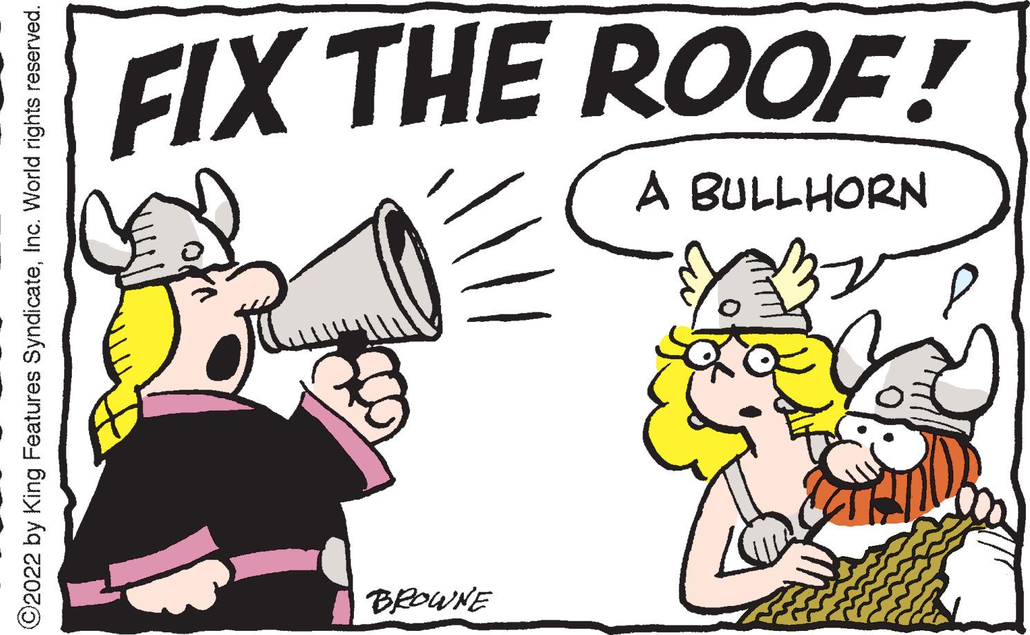 Internet meme OCR: ?2022 by King Features SyndicateInc. World rights reserved. BROWNE FIX THE ROOF! A BULLHORN ?2022 by King Features SyndicateInc. World rights reserved . BROWNE FIX THE ROOF ! A BULLHORN
