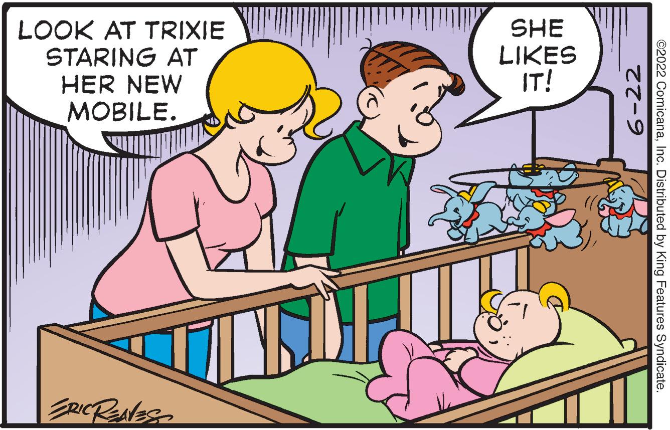 Mammal OCR: LOOK AT TRIXIE STARING AT HER NEW MOBILE. ERIC RENESS HOTLI SHE LIKES IT! 6-22 ©2022 ComicanaInc. Distributed by King Features Syndicate. LOOK AT TRIXIE STARING AT HER NEW MOBILE . ERIC RENESS HOTLI SHE LIKES IT ! 6-22 © 2022 ComicanaInc. Distributed by King Features Syndicate .