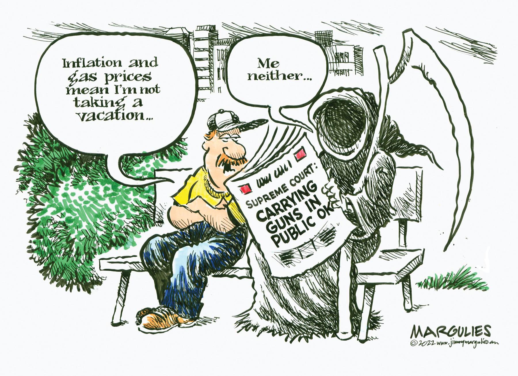 Drawing OCR: Inflation and gas prices mean I'm not taking a vacation... Me neither... was will SUPREME COURT: CARRYING GUNS IN PUBLIC OK MARGULIES ?2022 www.jimmymargulies an Inflation and gas prices mean I'm not taking a vacation ... Me neither ... was will SUPREME COURT : CARRYING GUNS IN PUBLIC OK MARGULIES ?2022 www.jimmymargulies an