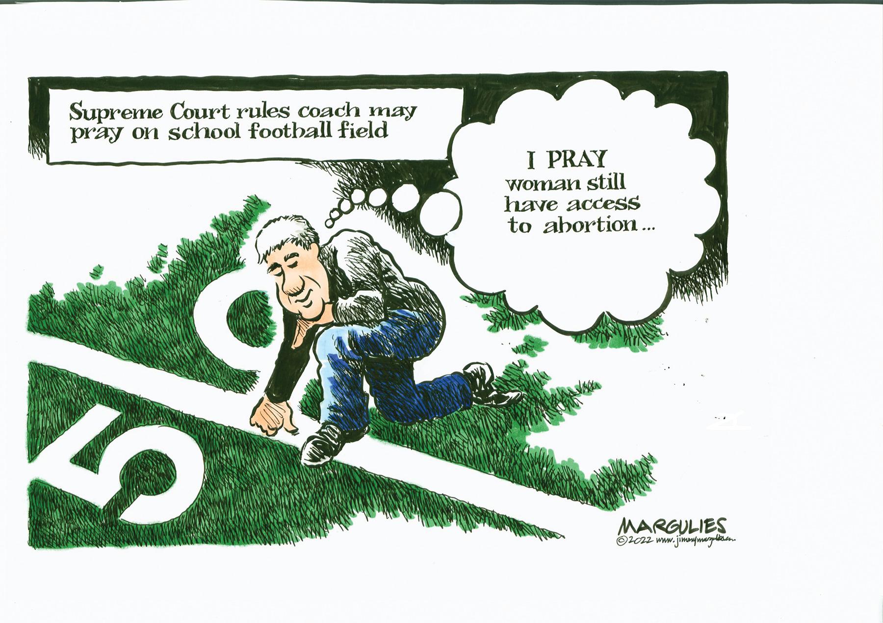 Logo OCR: Supreme Court rules coach may pray on school football field I PRAY woman still have access to abortion... MARGULIES ?2022 www.jimmymargalom Supreme Court rules coach may pray on school football field I PRAY woman still have access to abortion ... MARGULIES ?2022 www.jimmymargalom