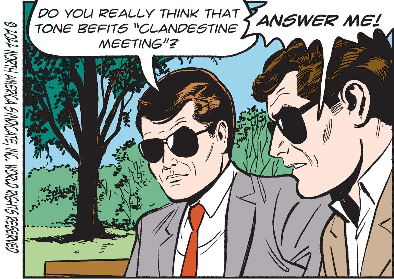 Eyewear OCR: ?2022 NORTH AMERICA SYNDICATEINC. WORLD RIGHTS RESERVED DO YOU REALLY THINK THAT ANSWER ME! TONE BEFITS "CLANDESTINE MEETING"? HAN ?2022 NORTH AMERICA SYNDICATEINC . WORLD RIGHTS RESERVED DO YOU REALLY THINK THAT ANSWER ME ! TONE BEFITS " CLANDESTINE MEETING " ? HAN