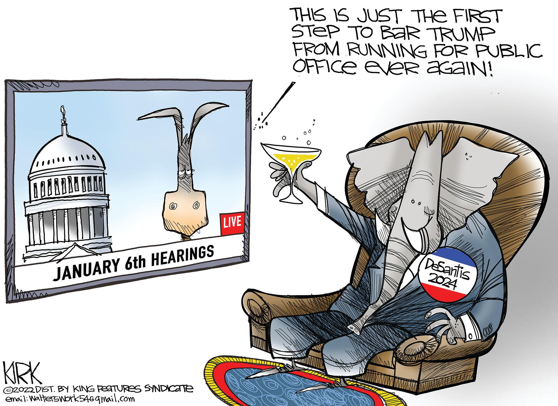 Service OCR: L JANUARY 6th HEARINGS m KIRK ?2022 DIST. BY KING Features SYNDICATE email: Walterswork546gmail.com LIVE THIS IS JUST THE FIRST STEP TO BAR TRUMP FROM RUNNING FOR PUBLIC OFFICE EVER AGAIN! DeSantis 2024 L JANUARY 6th HEARINGS m KIRK ?2022 DIST . BY KING Features SYNDICATE email : Walterswork546gmail.com LIVE THIS IS JUST THE FIRST STEP TO BAR TRUMP FROM RUNNING FOR PUBLIC OFFICE EVER AGAIN ! DeSantis 2024