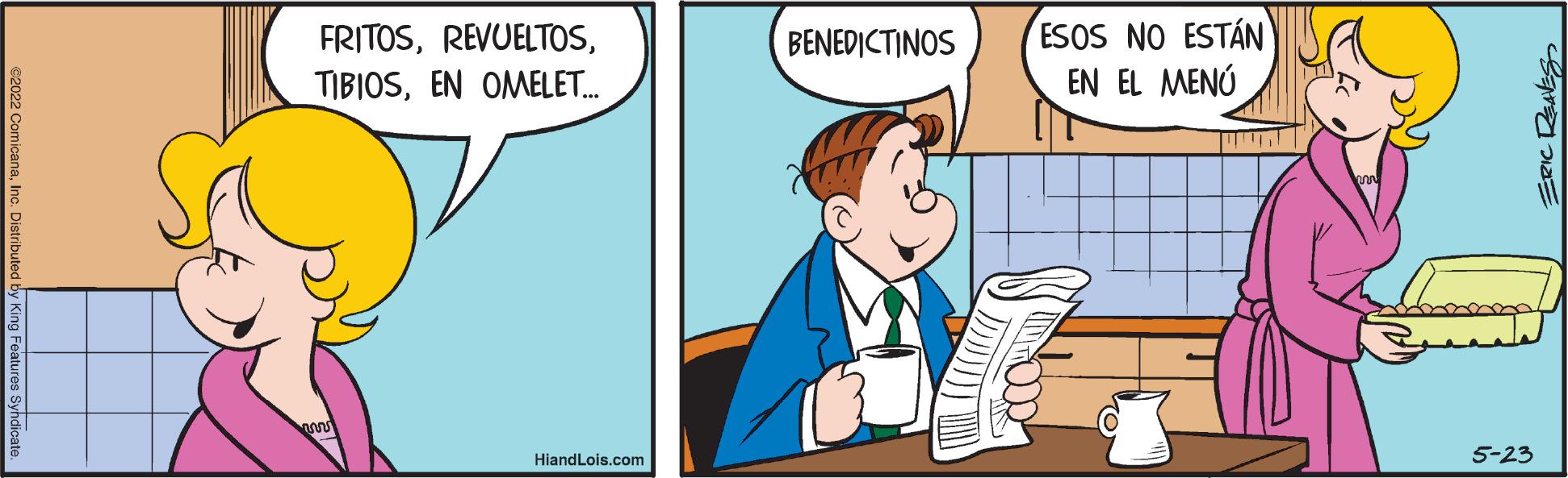 Fiction OCR: FRITOSEN OMELET... HiandLois.com BENEDICTINOS ESOS NO ESTÁN EN EL MENÚ 5-23 ERIC RENES FRITOSEN OMELET ... HiandLois.com BENEDICTINOS ESOS NO ESTÁN EN EL MENÚ 5-23 ERIC RENES