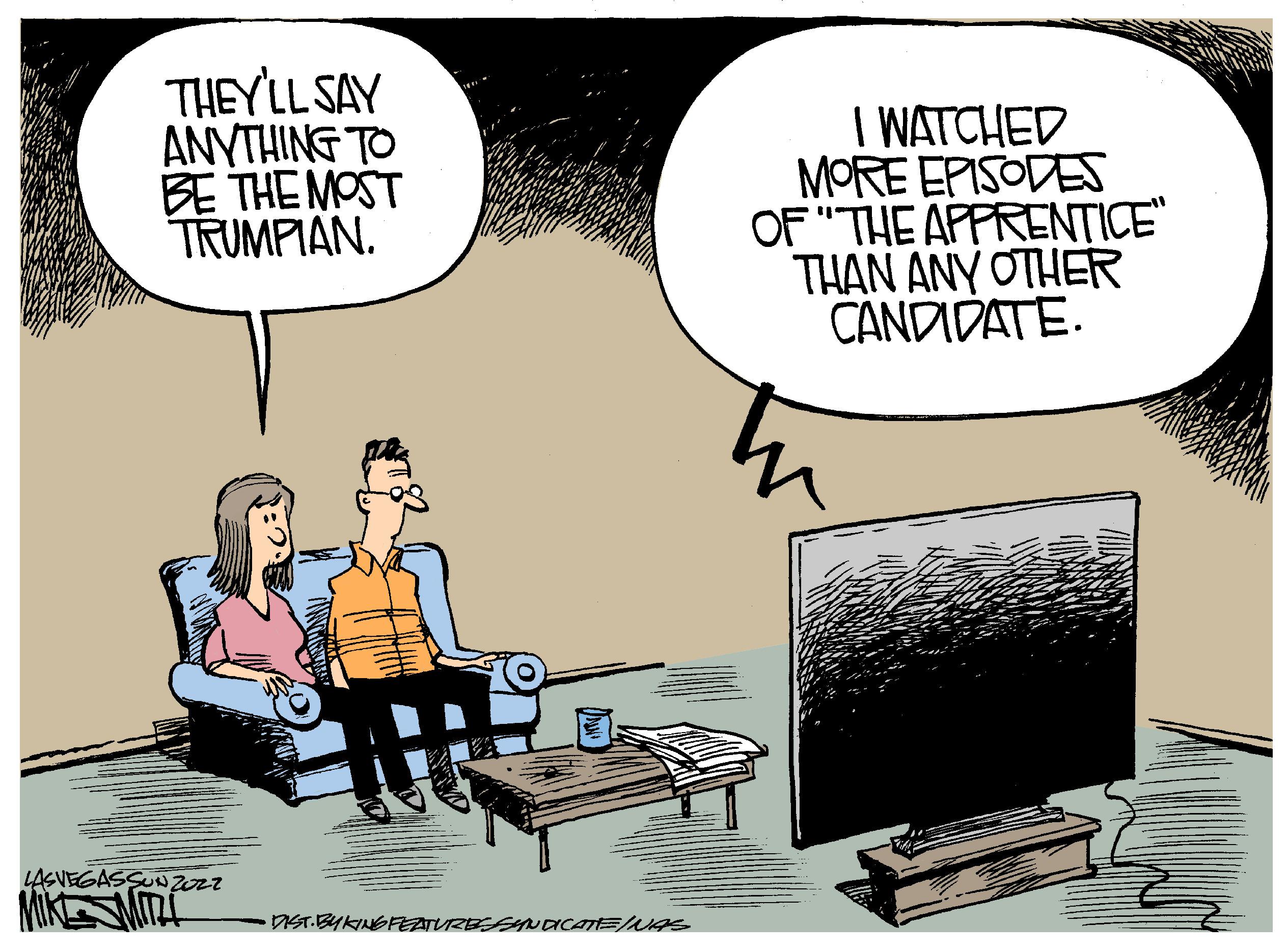 Rectangle OCR: THEY'LL SAY ANYTHING TO BE THE MOST TRUMPIAN. LASVEGASSUNZOZZ SMITH ·DIST. BYKING FEATURES SINDICATE/NAS I WATCHED MORE EPISODES OF "THE APPRENTICE" THAN ANY OTHER CANDIDATE. ? THEY'LL SAY ANYTHING TO BE THE MOST TRUMPIAN . LASVEGASSUNZOZZ SMITH · DIST . BYKING FEATURES SINDICATE / NAS I WATCHED MORE EPISODES OF " THE APPRENTICE " THAN ANY OTHER CANDIDATE . ?