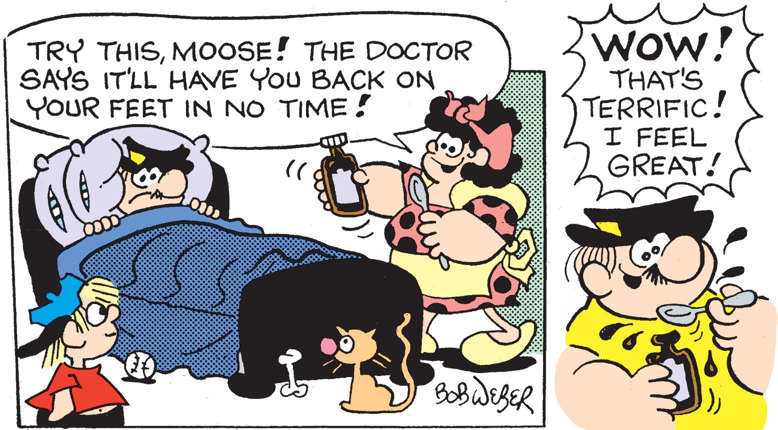 Fictional character OCR: TRY THISMOOSE! THE DOCTOR SAYS IT'LL HAVE YOU BACK ON YOUR FEET IN NO TIME! BOBWEBER WOW! THAT'S TERRIFIC! I FEEL GREAT! TRY THISMOOSE ! THE DOCTOR SAYS IT'LL HAVE YOU BACK ON YOUR FEET IN NO TIME ! BOBWEBER WOW ! THAT'S TERRIFIC ! I FEEL GREAT !