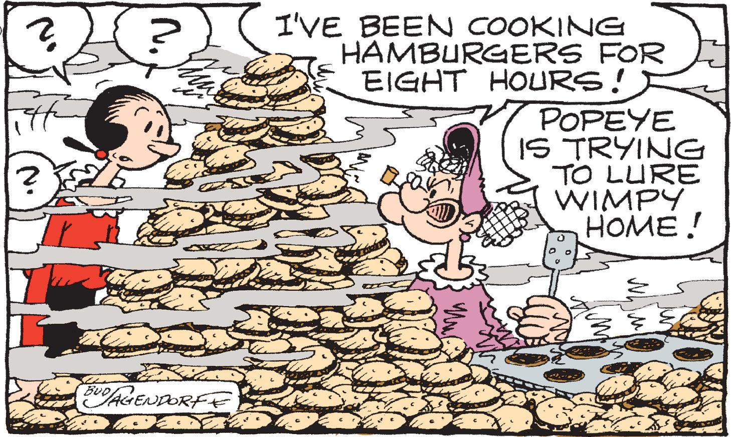 Handwriting OCR: ? ? BUD/AGENDORFE I'VE BEEN COOKING HAMBURGERS FOR EIGHT HOURS! POPEYE IS TRYING TO LURE WIMPY HOME! a Mul ? ? BUD / AGENDORFE I'VE BEEN COOKING HAMBURGERS FOR EIGHT HOURS ! POPEYE IS TRYING TO LURE WIMPY HOME ! a Mul
