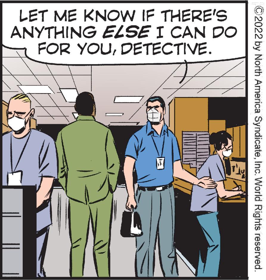 Illustration OCR: LET ME KNOW IF THERE'S ANYTHING ELSE I CAN DO FOR YOUDETECTIVE. 579 ?2022 by North America SyndicateInc. World Rights reserved. LET ME KNOW IF THERE'S ANYTHING ELSE I CAN DO FOR YOUDETECTIVE . 579 ?2022 by North America SyndicateInc. World Rights reserved .