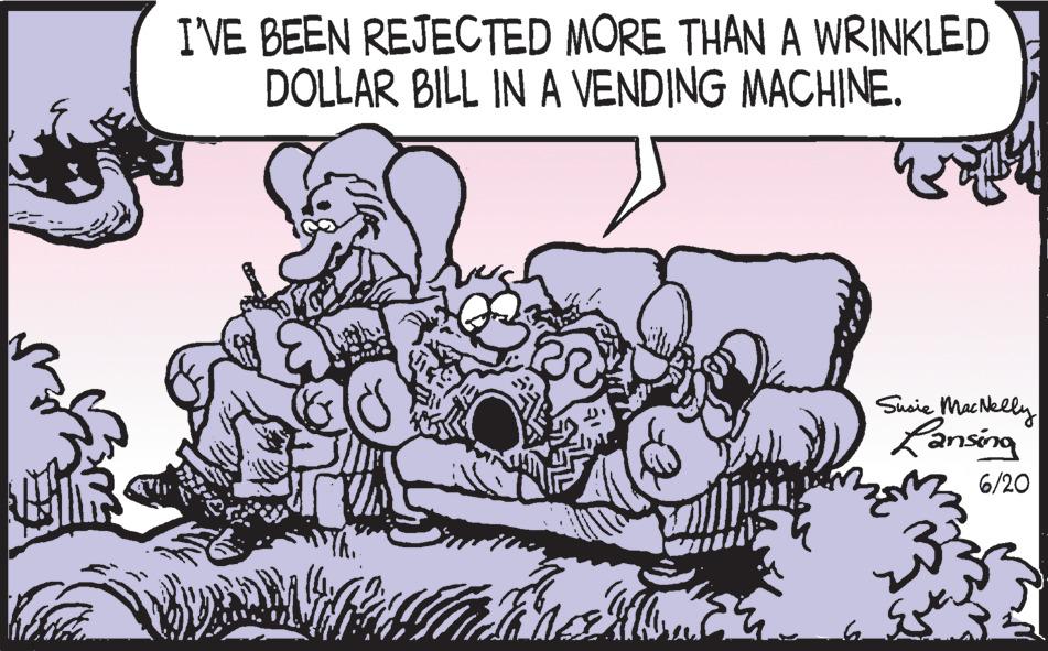 Adaptation OCR: I'VE BEEN REJECTED MORE THAN A WRINKLED DOLLAR BILL IN A VENDING MACHINE. ray Susie MacNelly Lansing 6/20 TEM I'VE BEEN REJECTED MORE THAN A WRINKLED DOLLAR BILL IN A VENDING MACHINE . ray Susie MacNelly Lansing 6/20 TEM